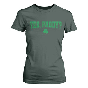 Yes Paddy Funny St Patricks Day T Shirt For Women Shamrock Irish Girls TS10 Dark Forest Green Print Your Wear