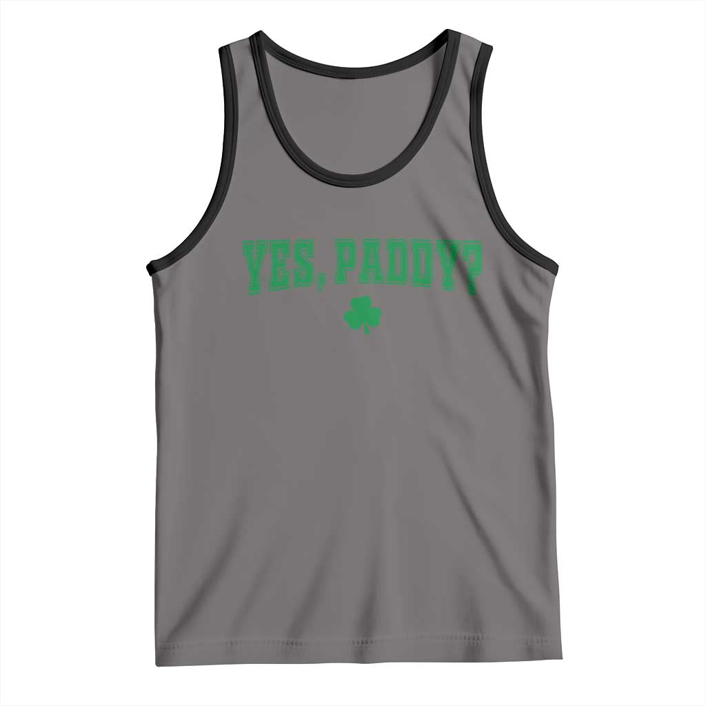 Yes Paddy Funny St Patricks Day Tank Top Shamrock Irish Girls TS10 Deep Heather Black Print Your Wear
