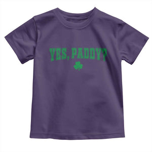 Yes Paddy Funny St Patricks Day Toddler T Shirt Shamrock Irish Girls TS10 Purple Print Your Wear