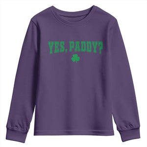 Yes Paddy Funny St Patricks Day Youth Sweatshirt Shamrock Irish Girls TS10 Purple Print Your Wear