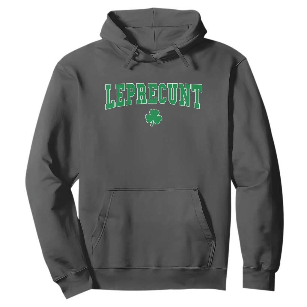 Leprecunt Shamrock Hoodie St Patricks Day Funny Irish Adult Humor TS10 Dark Heather Print Your Wear