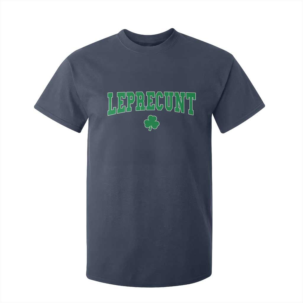 Leprecunt Shamrock T Shirt For Kid St Patricks Day Funny Irish Adult Humor TS10 Navy Print Your Wear