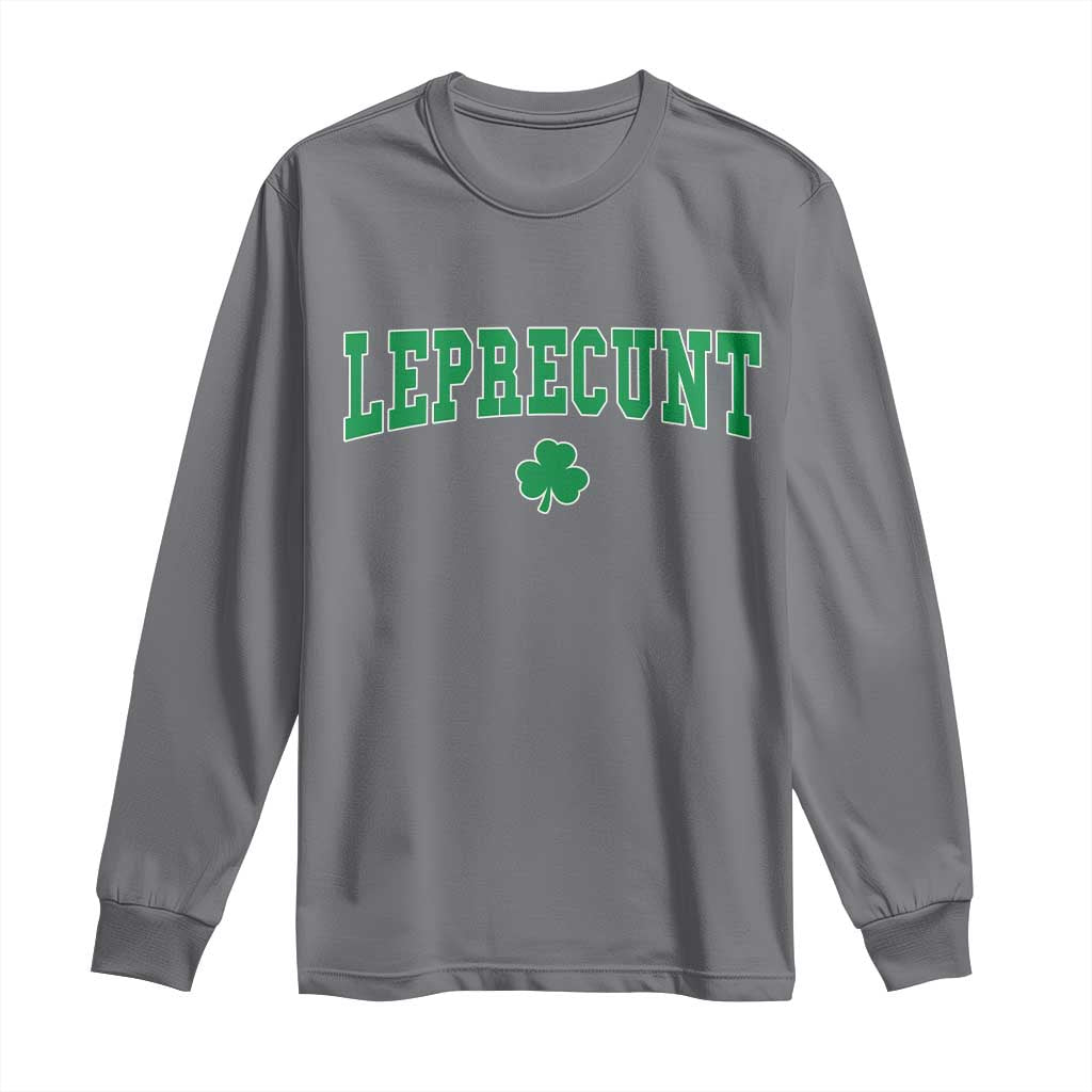 Leprecunt Shamrock Long Sleeve Shirt St Patricks Day Funny Irish Adult Humor TS10 Charcoal Print Your Wear