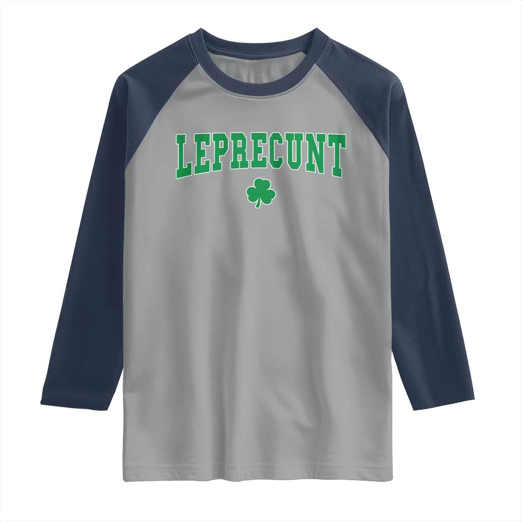 Leprecunt Shamrock Raglan Shirt St Patricks Day Funny Irish Adult Humor TS10 Sport Gray Navy Print Your Wear