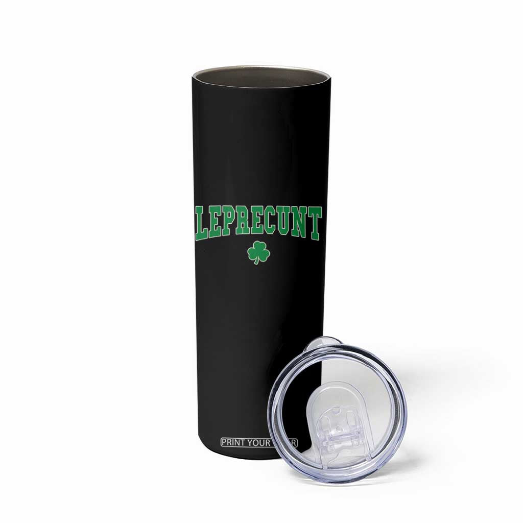 Leprecunt Shamrock Skinny Tumbler St Patricks Day Funny Irish Adult Humor TS10 Print Your Wear