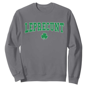 Leprecunt Shamrock Sweatshirt St Patricks Day Funny Irish Adult Humor TS10 Charcoal Print Your Wear