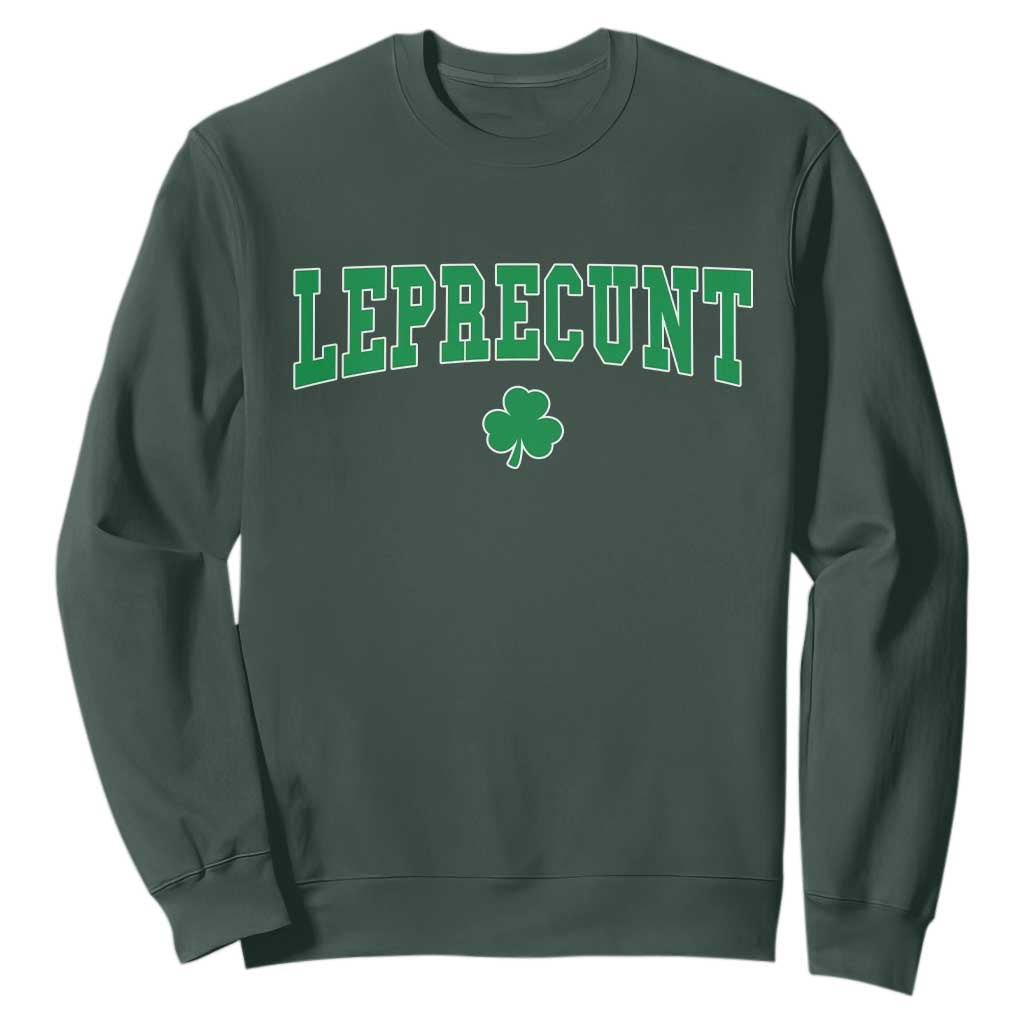 Leprecunt Shamrock Sweatshirt St Patricks Day Funny Irish Adult Humor TS10 Dark Forest Green Print Your Wear