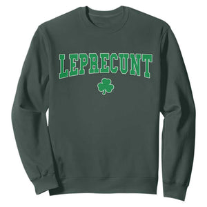 Leprecunt Shamrock Sweatshirt St Patricks Day Funny Irish Adult Humor TS10 Dark Forest Green Print Your Wear