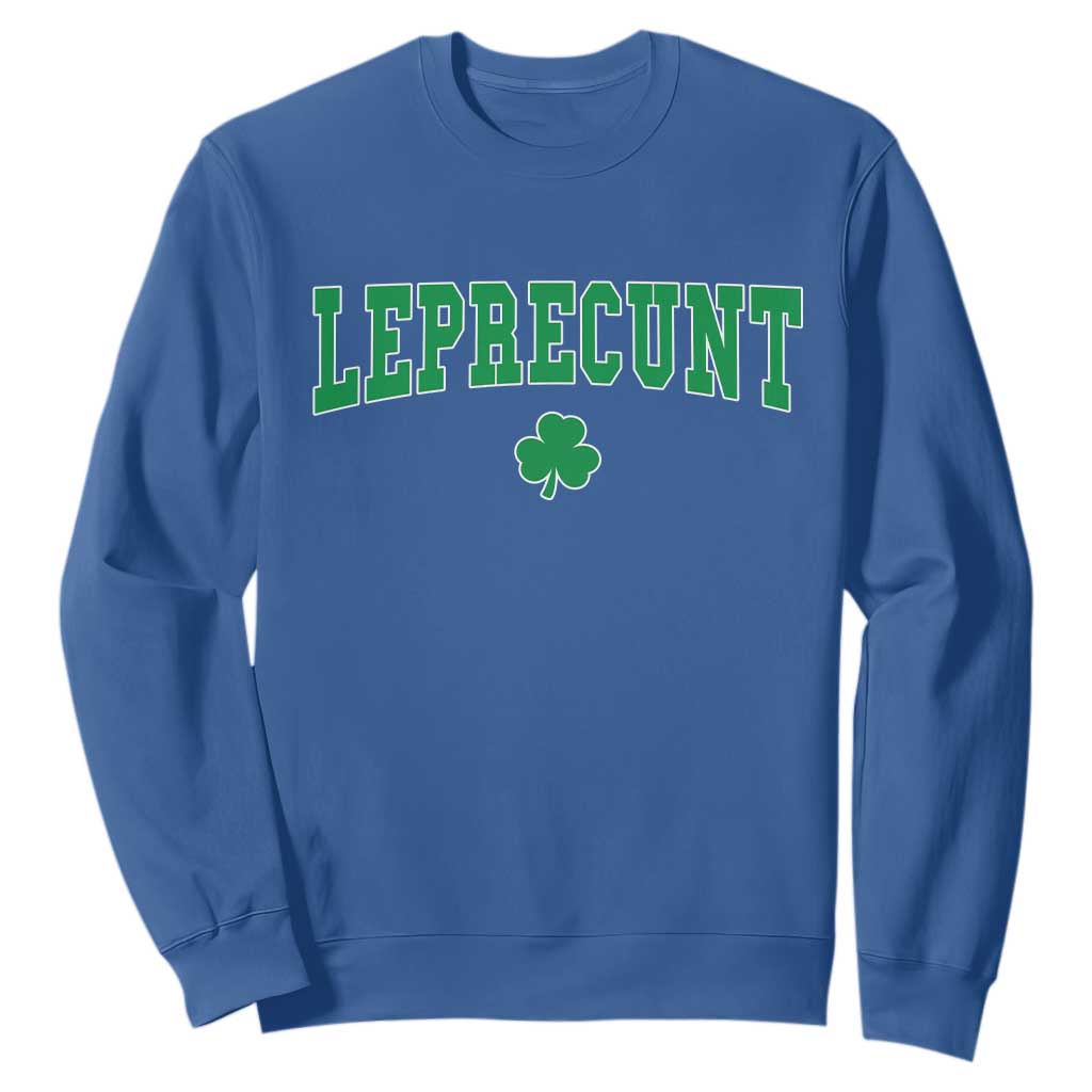 Leprecunt Shamrock Sweatshirt St Patricks Day Funny Irish Adult Humor TS10 Royal Blue Print Your Wear