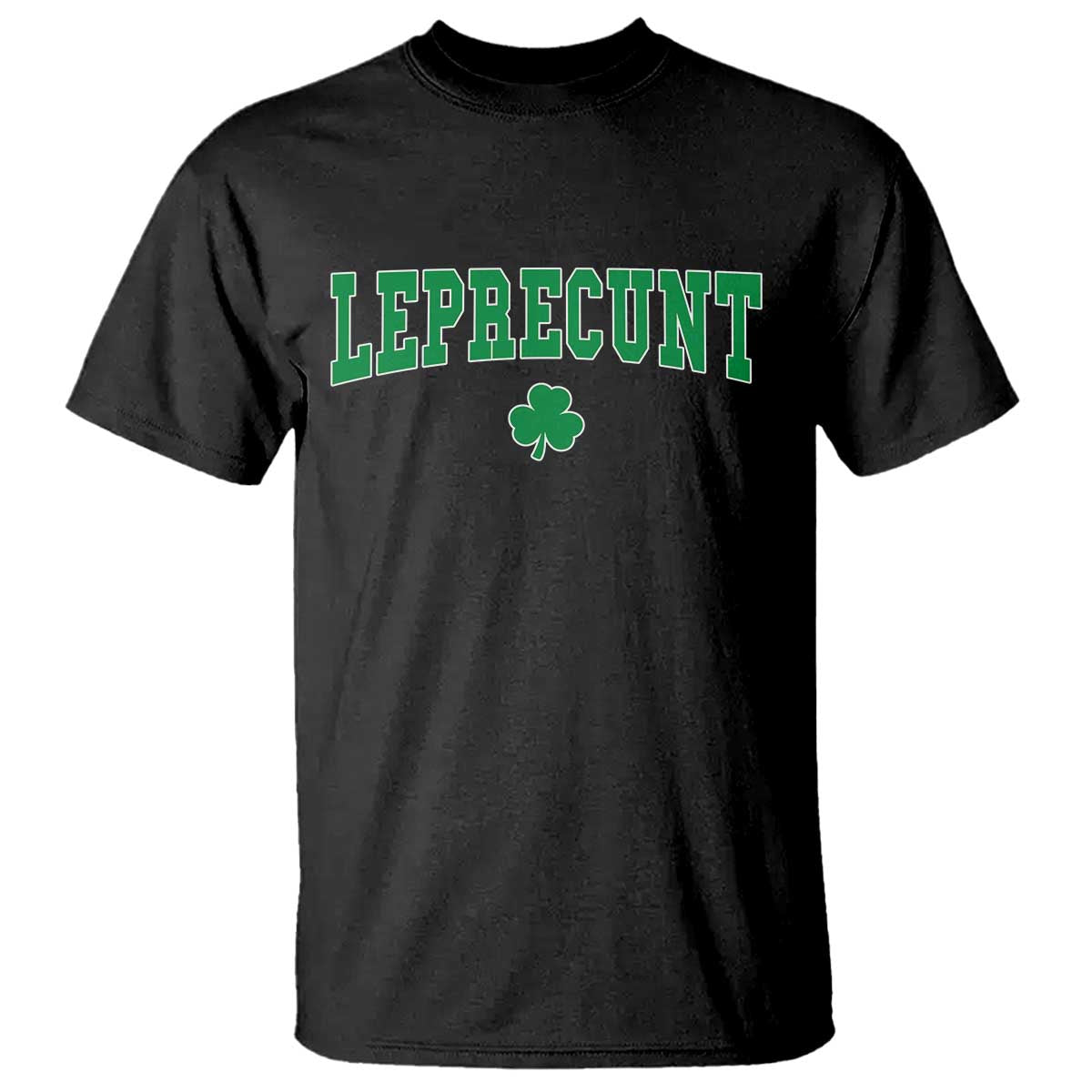 Leprecunt Shamrock T Shirt St Patricks Day Funny Irish Adult Humor TS10 Black Print Your Wear
