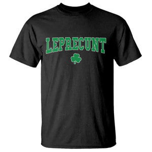 Leprecunt Shamrock T Shirt St Patricks Day Funny Irish Adult Humor TS10 Black Print Your Wear