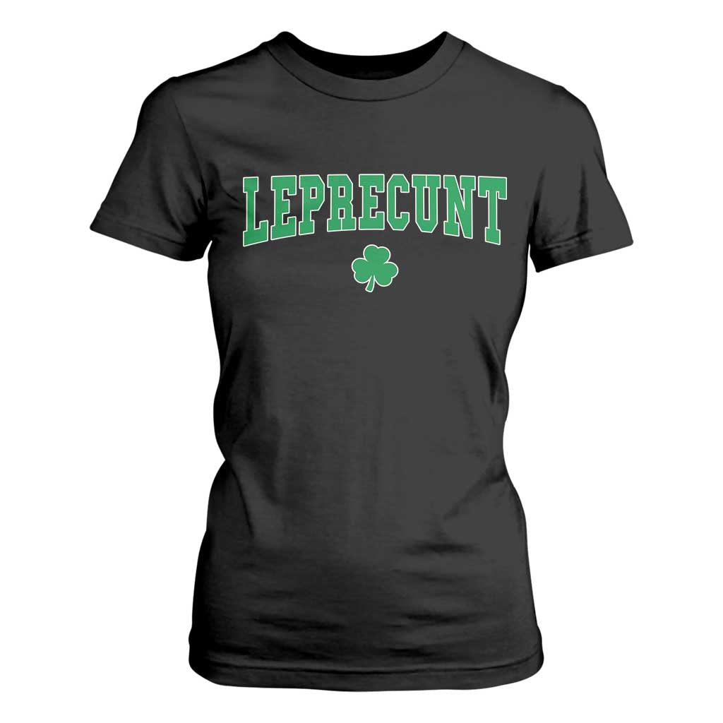 Leprecunt Shamrock T Shirt For Women St Patricks Day Funny Irish Adult Humor TS10 Black Print Your Wear