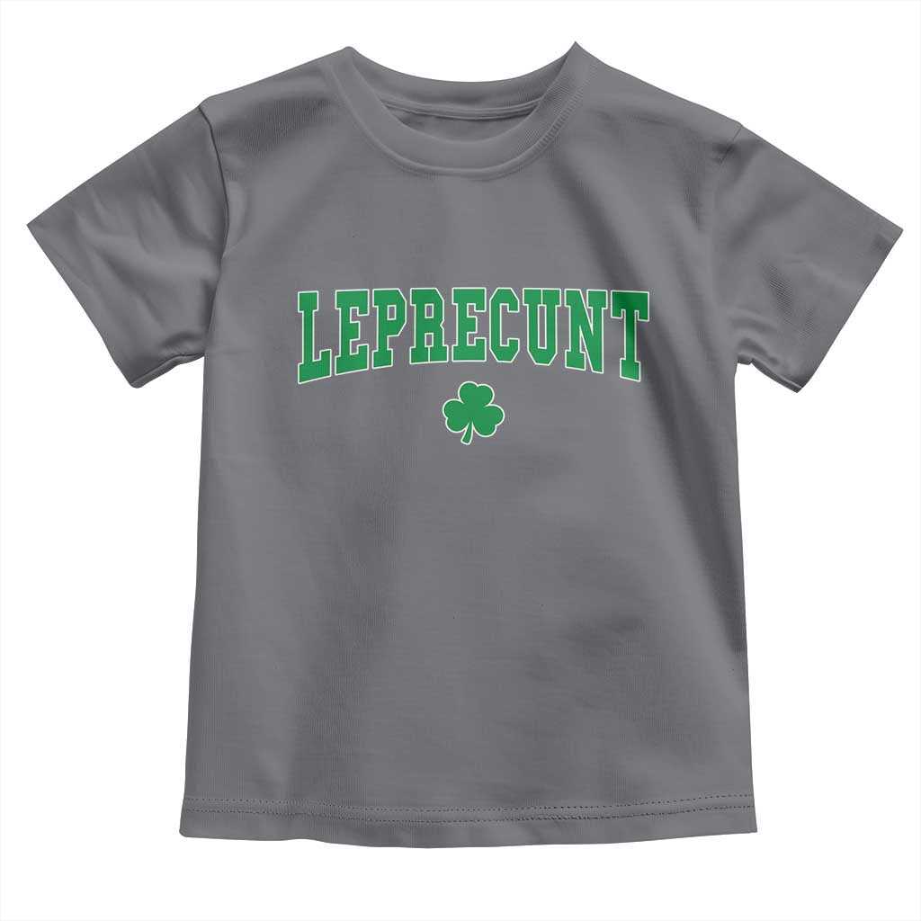 Leprecunt Shamrock Toddler T Shirt St Patricks Day Funny Irish Adult Humor TS10 Charcoal Print Your Wear