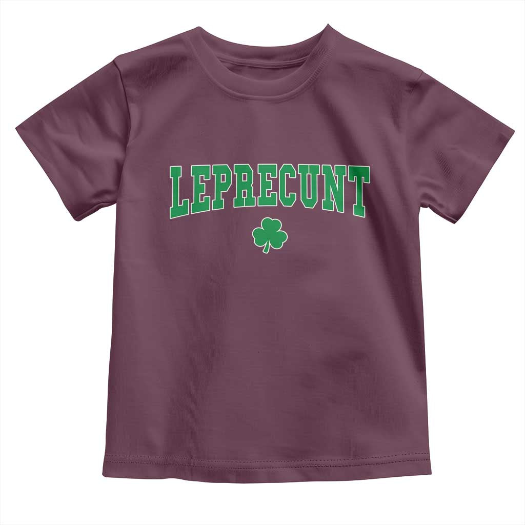 Leprecunt Shamrock Toddler T Shirt St Patricks Day Funny Irish Adult Humor TS10 Maroon Print Your Wear