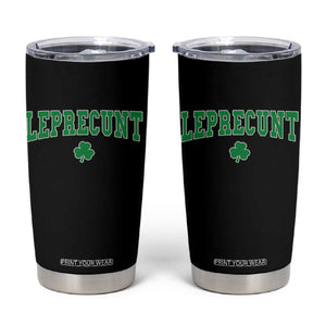 Leprecunt Shamrock Tumbler Cup St Patricks Day Funny Irish Adult Humor TS10 Black Print Your Wear