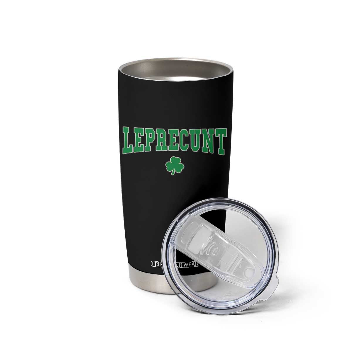 Leprecunt Shamrock Tumbler Cup St Patricks Day Funny Irish Adult Humor TS10 Print Your Wear