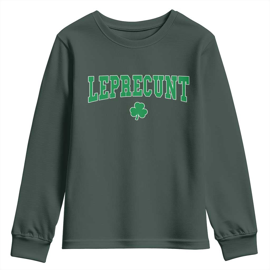 Leprecunt Shamrock Youth Sweatshirt St Patricks Day Funny Irish Adult Humor TS10 Dark Forest Green Print Your Wear