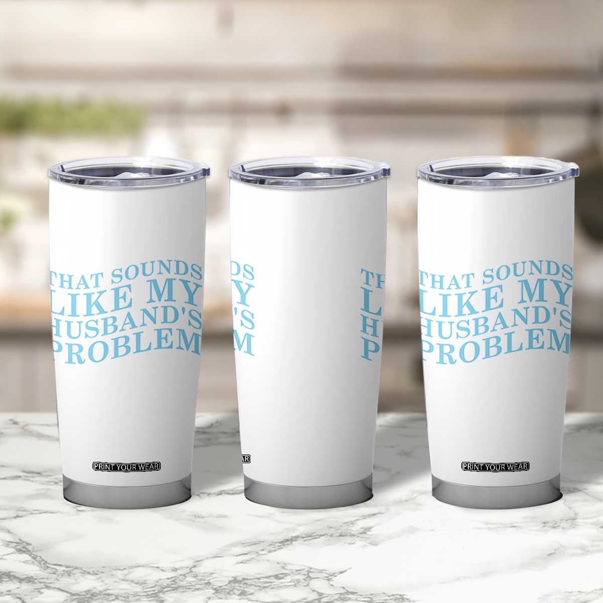 Funny Wife Tumbler Cup That Sounds Like My Husbands Problem TS10 Print Your Wear