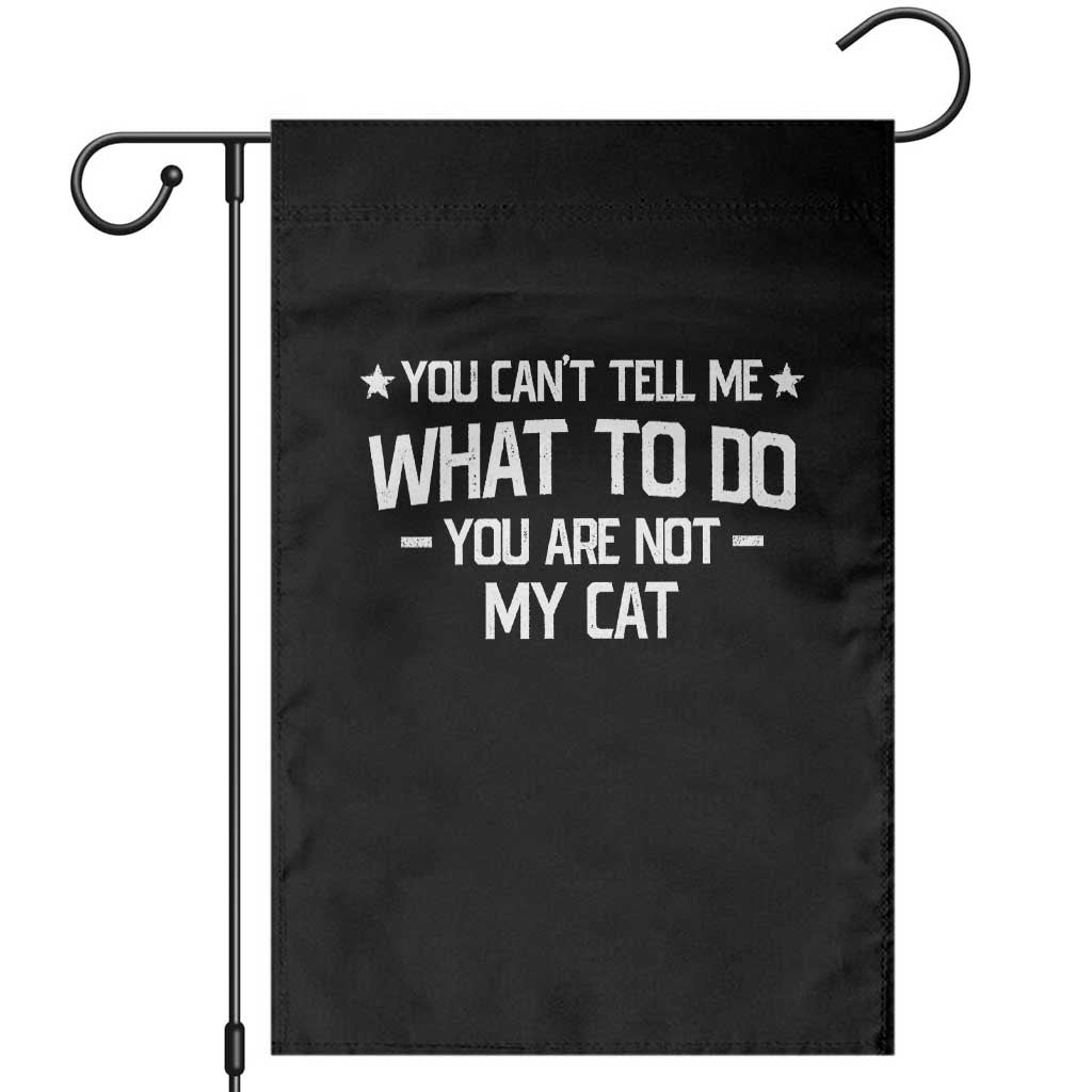 Funny Dog Lovers Garden Flag You Cant Tell Me What To Do You Are Not My Dog TS10 Black Print Your Wear