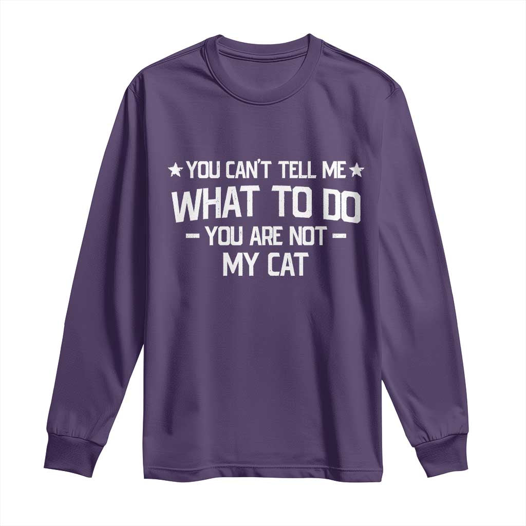 Funny Dog Lovers Long Sleeve Shirt You Cant Tell Me What To Do You Are Not My Dog TS10 Purple Print Your Wear