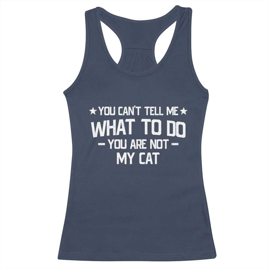 Funny Dog Lovers Racerback Tank Top You Cant Tell Me What To Do You Are Not My Dog TS10 Navy Print Your Wear