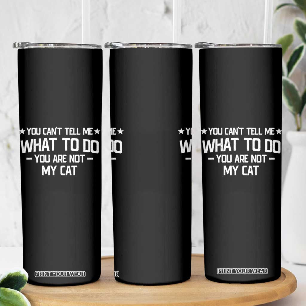 Funny Dog Lovers Skinny Tumbler You Cant Tell Me What To Do You Are Not My Dog TS10 Print Your Wear