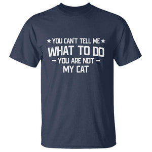 Funny Dog Lovers T Shirt You Cant Tell Me What To Do You Are Not My Dog TS10 Navy Print Your Wear