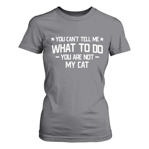 Funny Dog Lovers T Shirt For Women You Cant Tell Me What To Do You Are Not My Dog TS10 Charcoal Print Your Wear