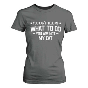 Funny Dog Lovers T Shirt For Women You Cant Tell Me What To Do You Are Not My Dog TS10 Dark Heather Print Your Wear
