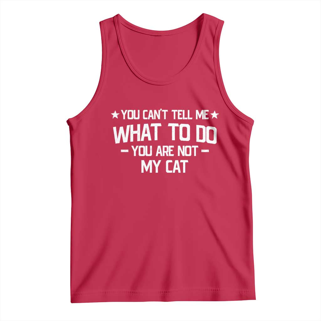 Funny Dog Lovers Tank Top You Cant Tell Me What To Do You Are Not My Dog TS10 Red Print Your Wear