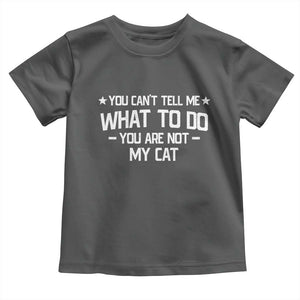 Funny Dog Lovers Toddler T Shirt You Cant Tell Me What To Do You Are Not My Dog TS10 Dark Heather Print Your Wear