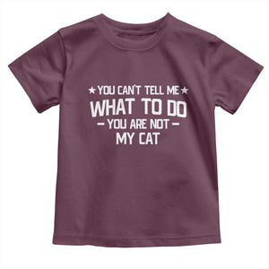 Funny Dog Lovers Toddler T Shirt You Cant Tell Me What To Do You Are Not My Dog TS10 Maroon Print Your Wear