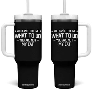 Funny Dog Lovers Tumbler With Handle You Cant Tell Me What To Do You Are Not My Dog TS10 One Size: 40 oz Black Print Your Wear