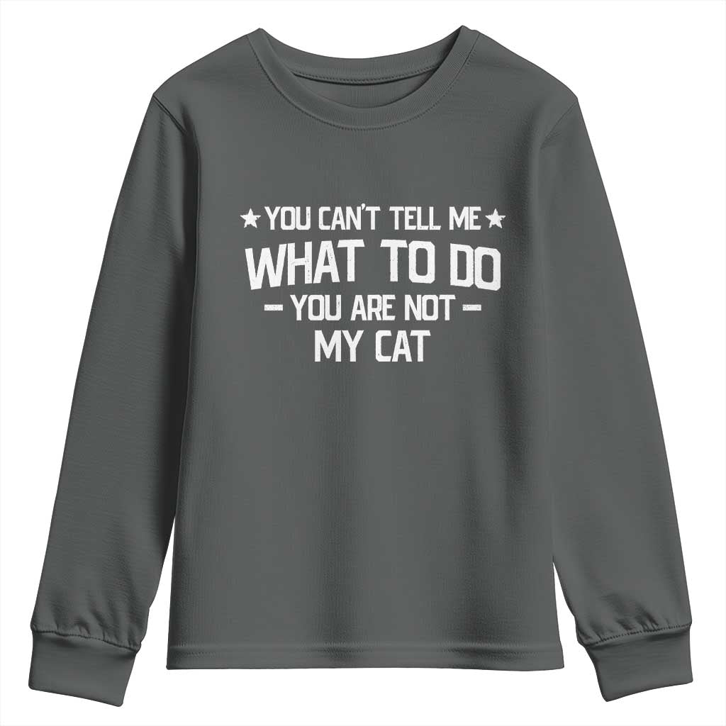 Funny Dog Lovers Youth Sweatshirt You Cant Tell Me What To Do You Are Not My Dog TS10 Dark Heather Print Your Wear