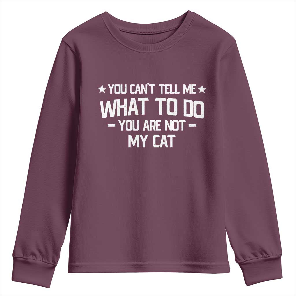 Funny Dog Lovers Youth Sweatshirt You Cant Tell Me What To Do You Are Not My Dog TS10 Maroon Print Your Wear