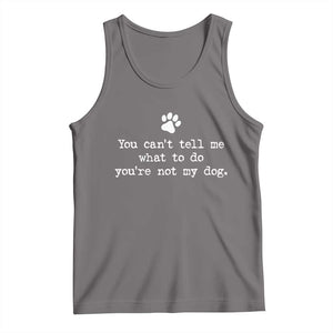 Dog Owner Tank Top You Cant Tell Me What To Do Youre Not My Dog Paw Print TS10 Deep Heather Print Your Wear