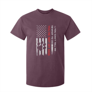 Funny Dog Lovers T Shirt For Kid You Cant Tell Me What To Do Youre Not My Dog USA Flag TS10 Maroon Print Your Wear