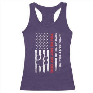 Funny Dog Lovers Racerback Tank Top You Cant Tell Me What To Do Youre Not My Dog USA Flag TS10 Purple Print Your Wear