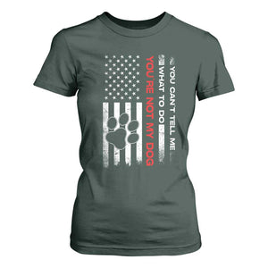 Funny Dog Lovers T Shirt For Women You Cant Tell Me What To Do Youre Not My Dog USA Flag TS10 Dark Forest Green Print Your Wear