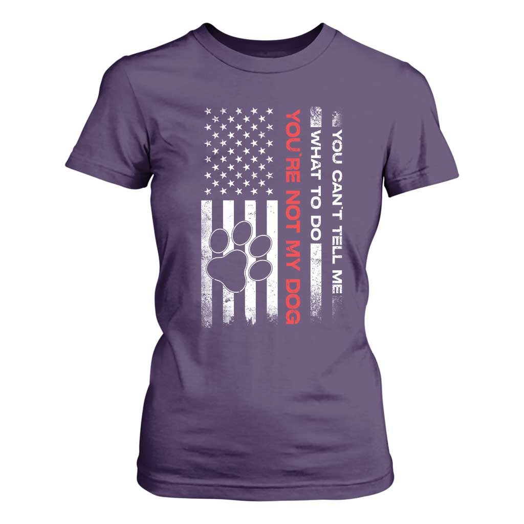Funny Dog Lovers T Shirt For Women You Cant Tell Me What To Do Youre Not My Dog USA Flag TS10 Purple Print Your Wear