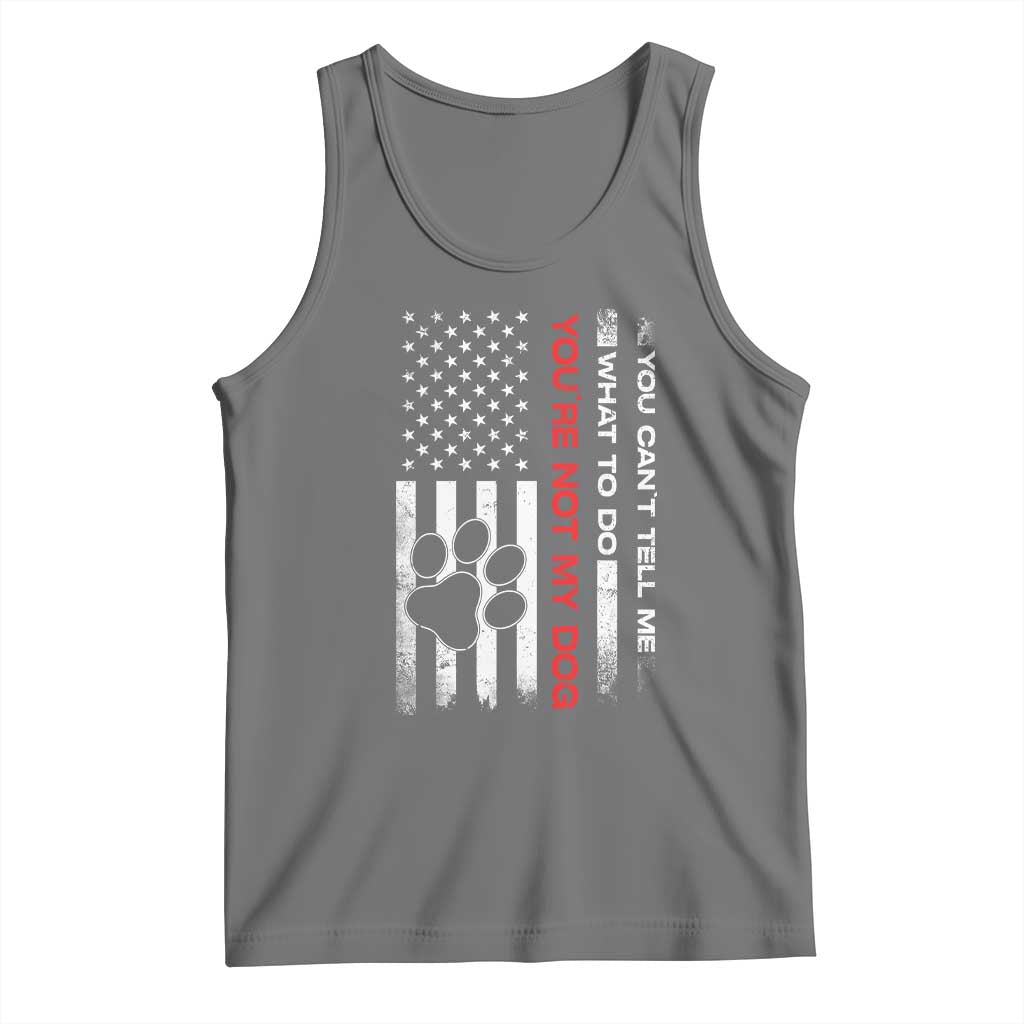 Funny Dog Lovers Tank Top You Cant Tell Me What To Do Youre Not My Dog USA Flag TS10 Black Heather Print Your Wear