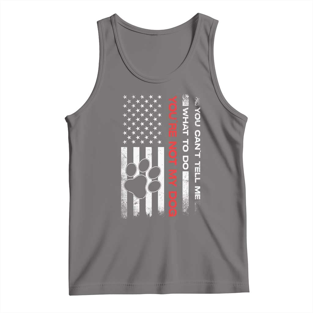 Funny Dog Lovers Tank Top You Cant Tell Me What To Do Youre Not My Dog USA Flag TS10 Deep Heather Print Your Wear