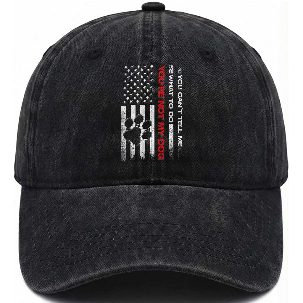 Funny Dog Lovers Washed Cotton Baseball Cap You Cant Tell Me What To Do Youre Not My Dog USA Flag TS10 Washed Cap Universal Fit Black Print Your Wear