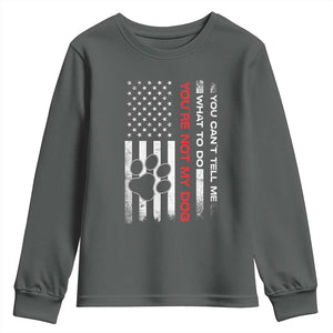 Funny Dog Lovers Youth Sweatshirt You Cant Tell Me What To Do Youre Not My Dog USA Flag TS10 Dark Heather Print Your Wear