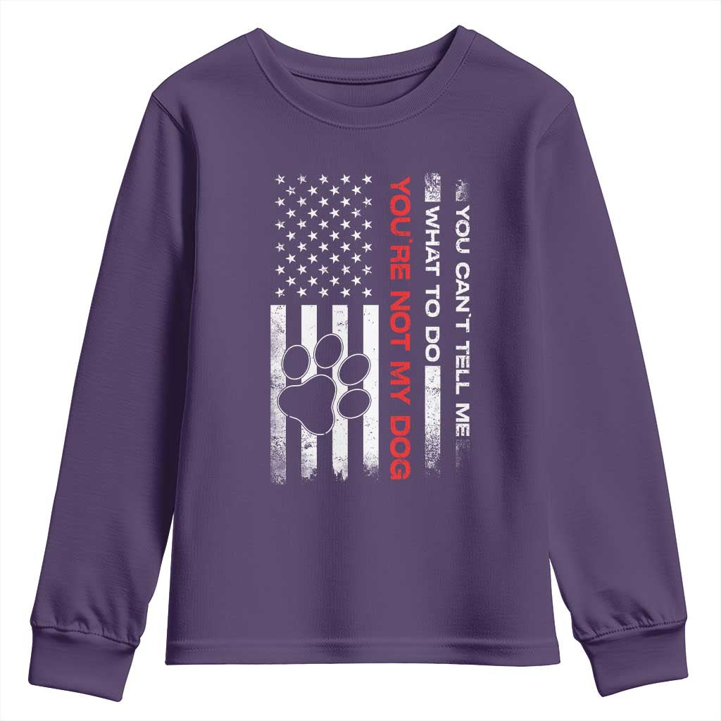 Funny Dog Lovers Youth Sweatshirt You Cant Tell Me What To Do Youre Not My Dog USA Flag TS10 Purple Print Your Wear