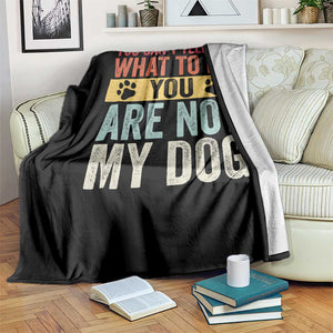 Retro Dog Lovers Throw Blanket You Cant Tell Me What To Do Youre Not My Dog Paw Print TS10 Print Your Wear