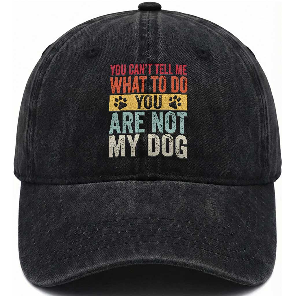 Retro Dog Lovers Washed Cotton Baseball Cap You Cant Tell Me What To Do Youre Not My Dog Paw Print TS10 Print Your Wear