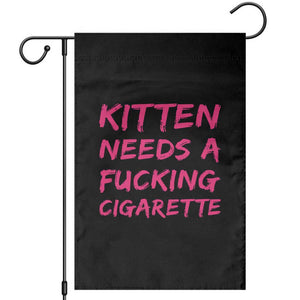 Kitten Needs A Fucking Cigarette Garden Flag Funny Cat Joke Cat Meme TS10 Black Print Your Wear