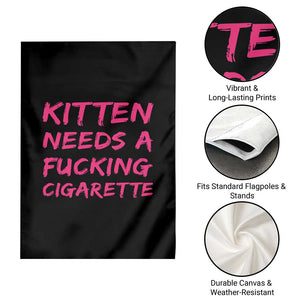 Kitten Needs A Fucking Cigarette Garden Flag Funny Cat Joke Cat Meme TS10 Print Your Wear
