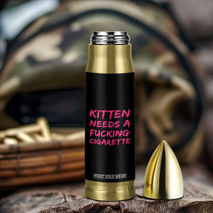 Kitten Needs A Fucking Cigarette Bullet Tumbler Funny Cat Joke Cat Meme TS10 Print Your Wear
